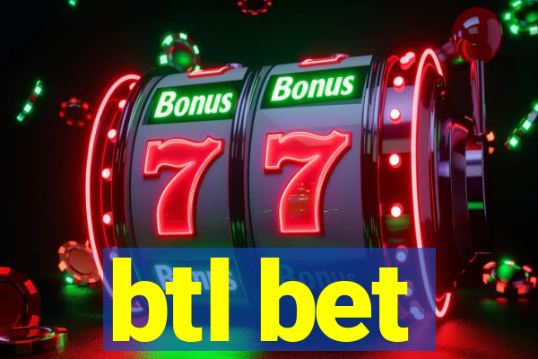 btl bet